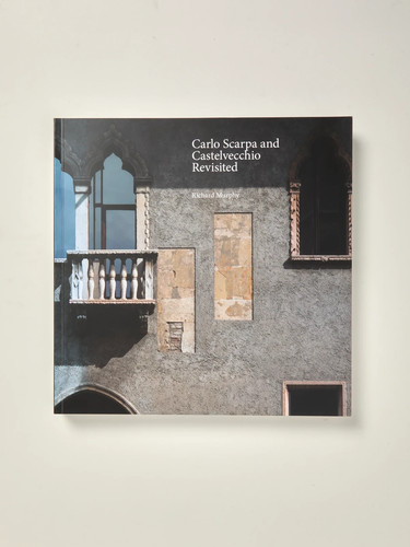 Carlo scarpa and castelvecchio - and,